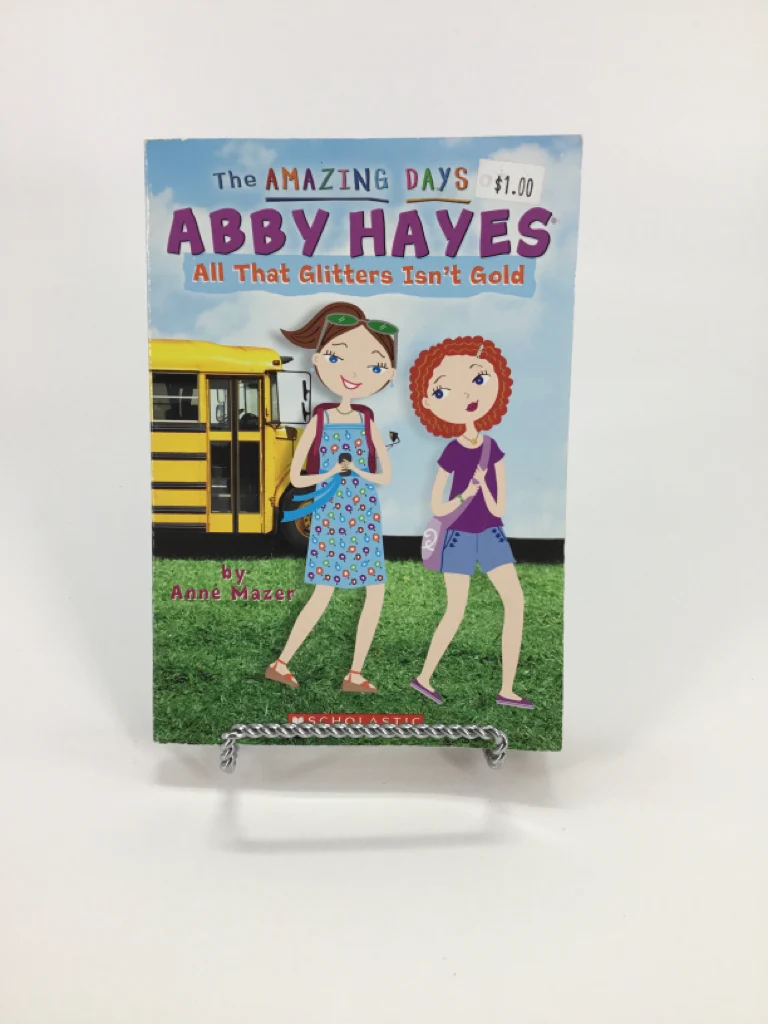 The Amazing Days of Abby Hayes: All That Glitters Isn't Gold Book